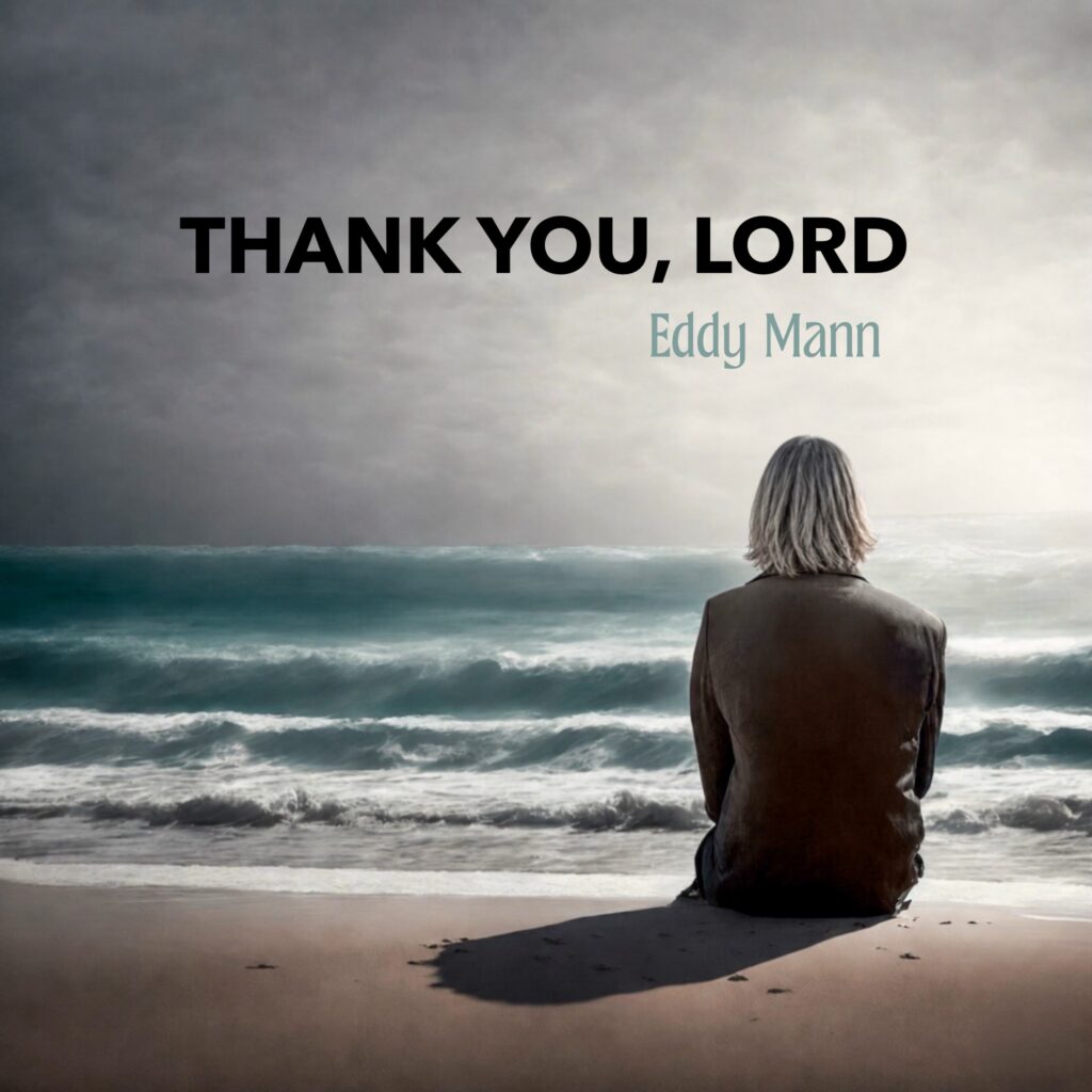 Eddy Mann’s “Thank You Lord” Finds Radical Meaning in the Ordinary